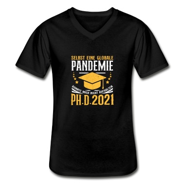 Abschlussfeier T-Shirt - Doktor 2021 Abschlussfeier Ph. D. Globale Pandemie