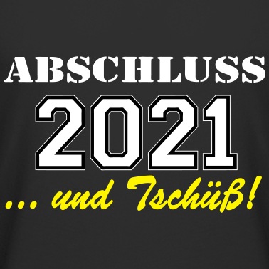 Abschlussfeier T-Shirt - Abschluss 2021 Tschüss ...-