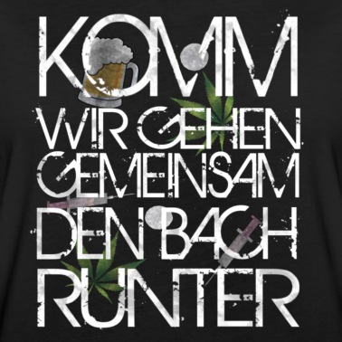 Abschlussfeier T-Shirt - KOMM WIR GEHEN GEMEINSAM DEN BACH RUNTER.