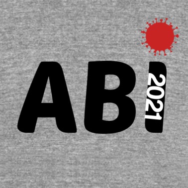 Abschlussfeier T-Shirt - Abi 2021 Abschluss 2021 Abitur Corona Virus