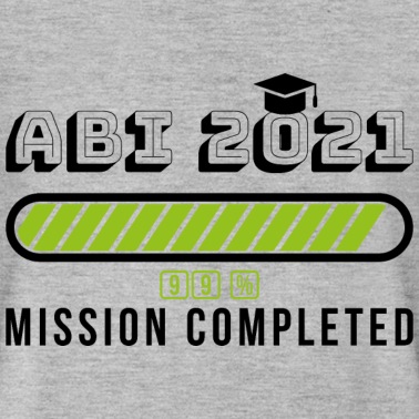 Abschlussfeier T-Shirt - Abi mission completed Geschenk Schule Abschluss