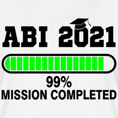 Abschlussfeier T-Shirt - Abi mission completed Bachelor Schule Geschenk