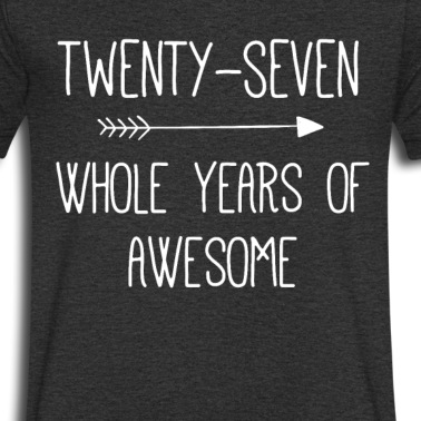Abschlussfeier T-Shirt - Geburtstag 27 Ganze Jahre von Awesome
