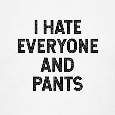 Abschlussfeier T-Shirt - Ich hasse alle und Hosen