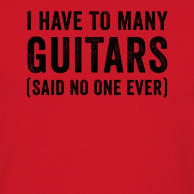 Abschlussfeier T-Shirt - Ich habe zu viele Gitarren (sagte niemand jemals)