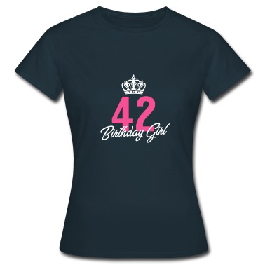 Abschlussfeier T-Shirt - Lustige 42 Geburtstagskind Queen