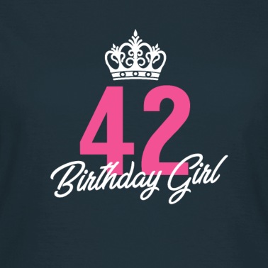 Abschlussfeier T-Shirt - Lustige 42 Geburtstagskind Queen