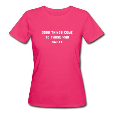 Abschlussfeier T-Shirt - Gute Dinge kommen zu denen, die schwitzen