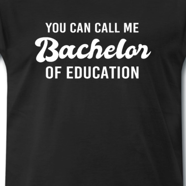 Abschlussfeier T-Shirt - You Can Call Me Bachelor of Education - Vintage