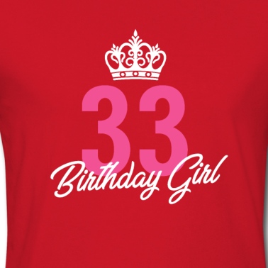 Abschlussfeier T-Shirt - Lustige 33 Geburtstagskind Queen
