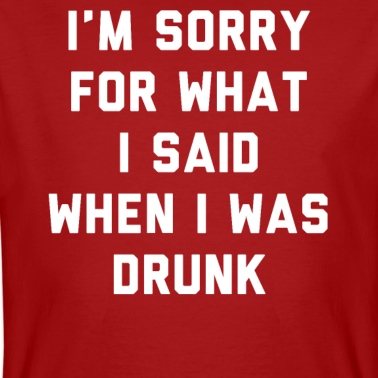 Abschlussfeier T-Shirt - Es tut mir leid, was ich gesagt habe, als ich betrunken war