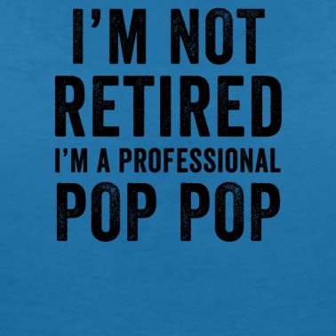 Abschlussfeier T-Shirt - Ich bin nicht im Ruhestand Ich bin ein professioneller Pop Pop