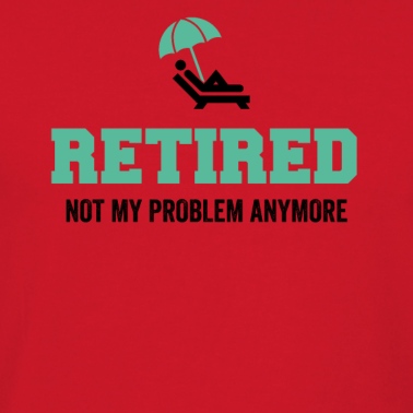 Abschlussfeier T-Shirt - Ruhestand nicht mein Problem Mehr Ruhestand