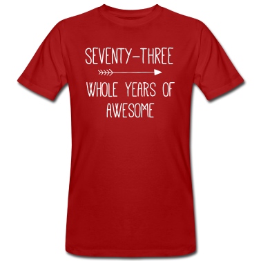 Abschlussfeier T-Shirt - Geburtstag 73 Ganze Jahre von Awesome