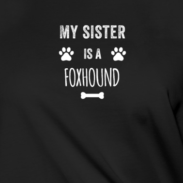 Abschlussfeier T-Shirt - Meine Schwester ist ein Foxhound Lustiger Hund