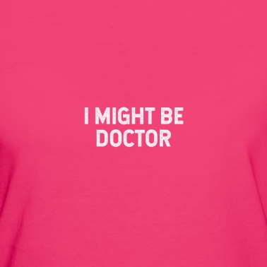 Abschlussfeier T-Shirt - Ich könnte Doktor sein