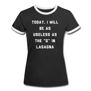 Abschlussfeier T-Shirt - Heute werde ich so nutzlos sein wie das G in der Lasagne