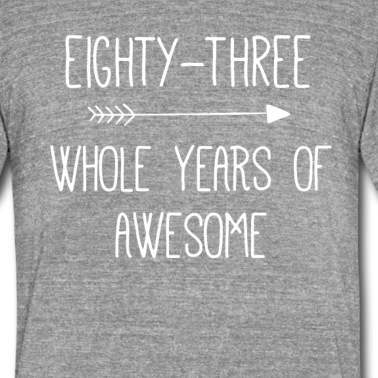 Abschlussfeier T-Shirt - Geburtstag 83 Ganze Jahre von Awesome