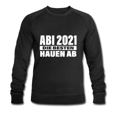 Abschlussklasse Pullover - Die Besten hauen ab Abi 2021 Spruch
