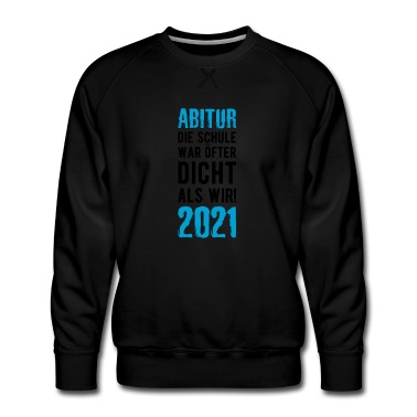 Abschlussklasse Pullover - Abitur Die Schule War Öfter Dicht Als wir 2021 Abs