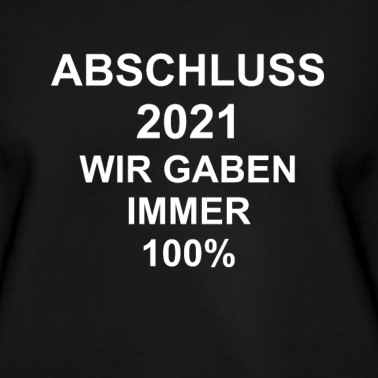 Abschlussklasse Pullover - Abschluss 2021 wir gaben immer 100 Prozent
