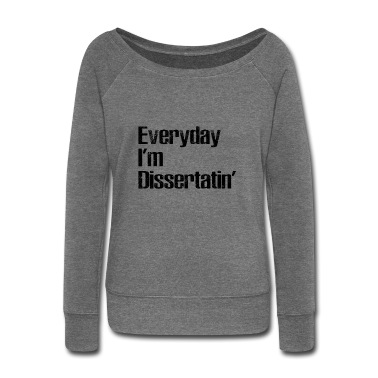 Abschlussklasse Pullover - Everyday i'm dissertatin' Phd Student Geschenk