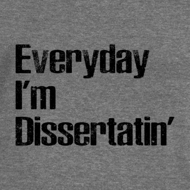 Abschlussklasse Pullover - Everyday i'm dissertatin' Phd Student Geschenk