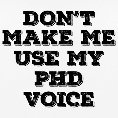 Abschlussklasse Pullover - Don`t Make me use my Phd Voice Abschluss Geschenk