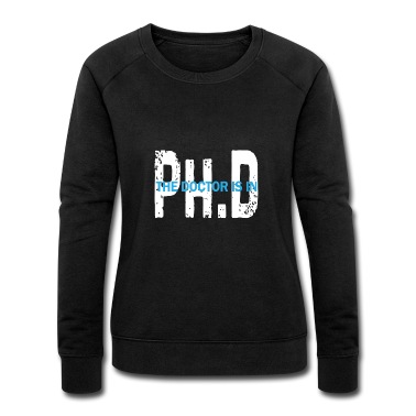 Abschlussklasse Pullover - The doctor is in phd Student Geschenk