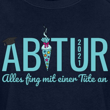 Abschlussklasse Pullover - Abitur 2021 Alles fing mit einer Tüte an Abschluss