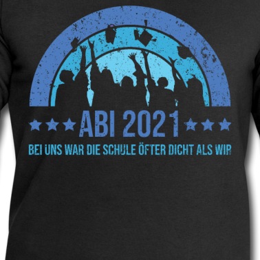 Abschlussklasse Pullover - Abi 2021 Bei uns war die Schule öfter dicht als