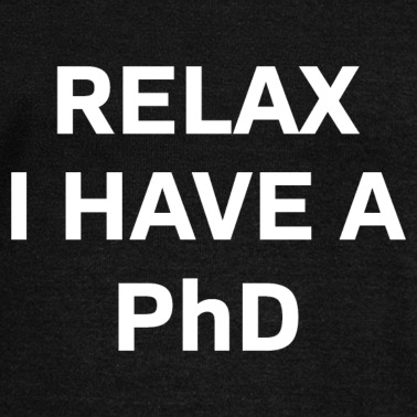 Abschlussklasse Pullover - Relax i have a Phd PhD Abschkuss Geschenk
