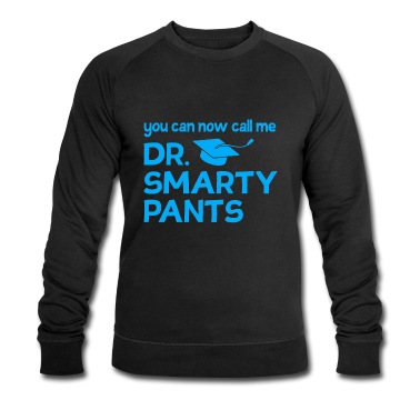 Abschlussklasse Pullover - You can call me Dr Smarty Pants Phd Abschluss