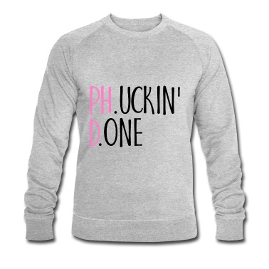 Abschlussklasse Pullover - Phucking Fucking Done Phd Abschluss Geschenk