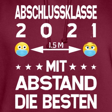 Abschlussklasse Hoodie - Abschlussklasse 2021 mit Abstand die Besten