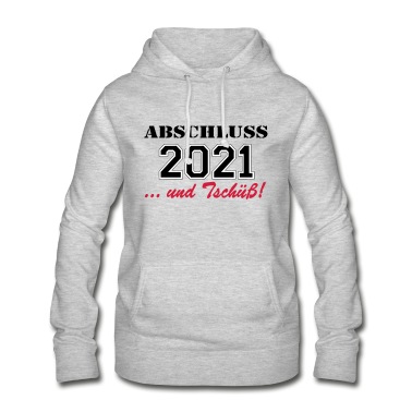 Abschlussklasse Hoodie - Abschluss 2021 Tschüß ....-