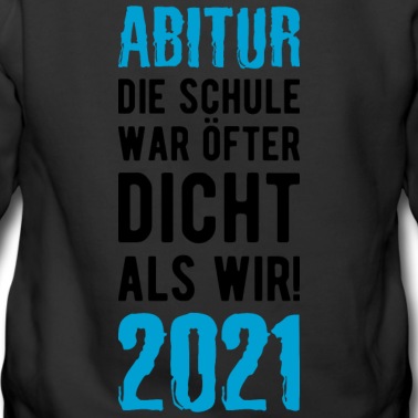Abschlussklasse Hoodie - Abitur Die Schule War Öfter Dicht Als wir 2021 Abs