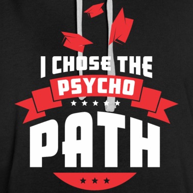 Abschlussklasse Hoodie - I Chose The Psycho Path - Graduation Graduate
