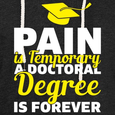Abschlussklasse Hoodie - Pain is temporary a doctoral degree is forever