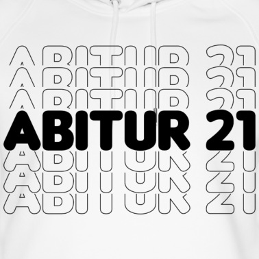 Abschlussklasse Hoodie - ABITUR 21 - ABI 2021 - ABSCHLUSS - ABISHIRT