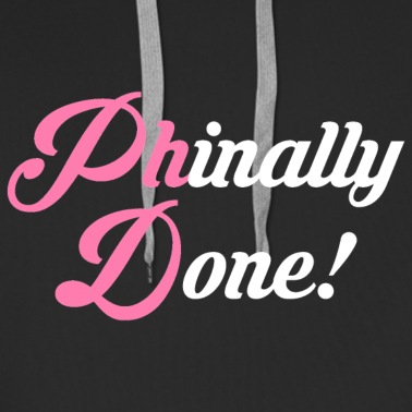 Abschlussklasse Hoodie - Phinally Done Phd Abschluss Geschenk