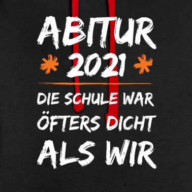 Abschlussklasse Hoodie - Abitur 2021 Abi Shirt - Die Schule War Öfters