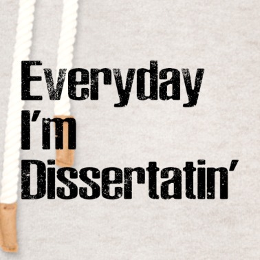 Abschlussklasse Hoodie - Everyday i'm dissertatin' Phd Student Geschenk