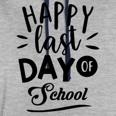 Abschlussklasse Hoodie - Happy last Day of School