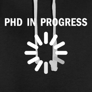 Abschlussklasse Hoodie - Phd in Progress Student Spruch Geschenk