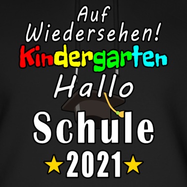 Abschlussklasse Hoodie - Auf Wiedersehen Kindergarten Hallo Schule 2021