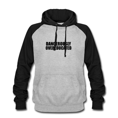 Abschlussklasse Hoodie - Dangerously overeducated Phd Student Geschenk