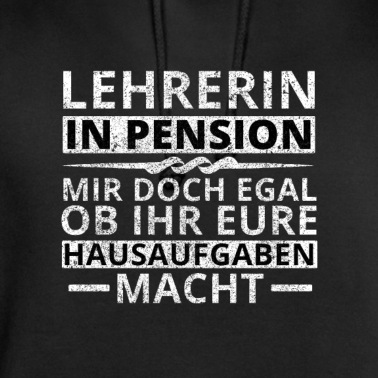 Abschlussklasse Hoodie - Lehrerin Pension Ruhestand Lustiger Spruch Rente