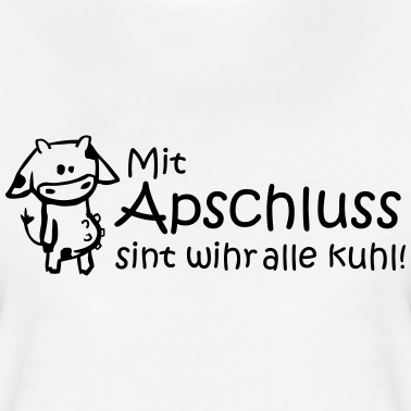 Abschlussklasse T-Shirt - Mit Apschluss sint wihr alle kuhl!