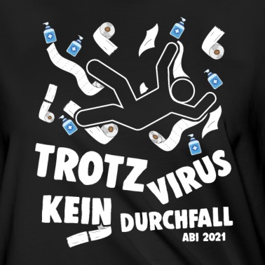 Abschlussklasse T-Shirt - Abi 2021 Corona Spruch